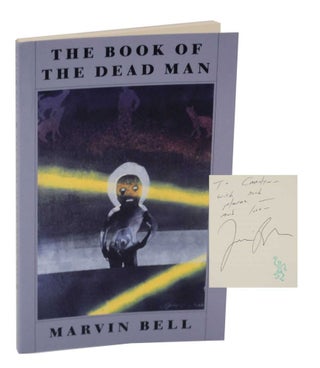 Item #128586 The Book of the Dead Man (Signed Association Copy). Marvin BELL