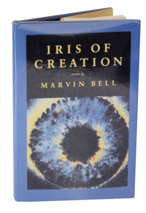 Item #128589 Iris of Creation. Marvin BELL