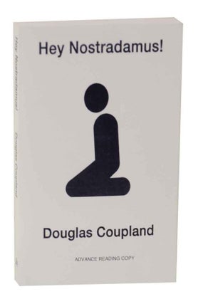 Item #128627 Hey Nostradamus! (Advance Reading Copy). Douglas COUPLAND