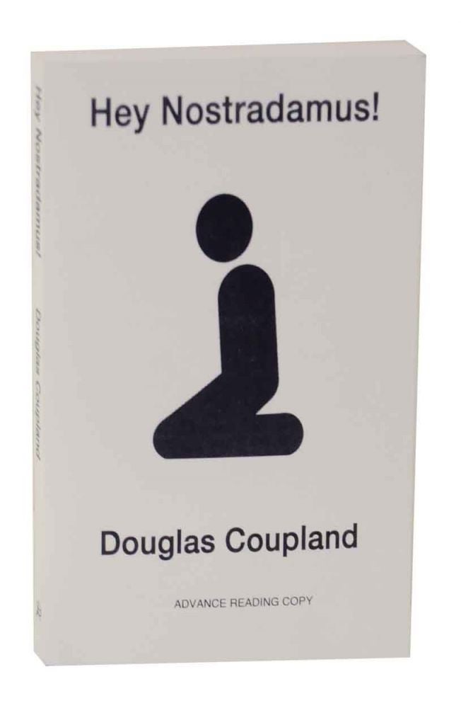 Item #128627 Hey Nostradamus! (Advance Reading Copy). Douglas COUPLAND.