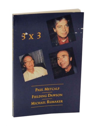 Item #128749 3 x 3. Paul METCALF, Michael Rumaker, Fielding Dawson