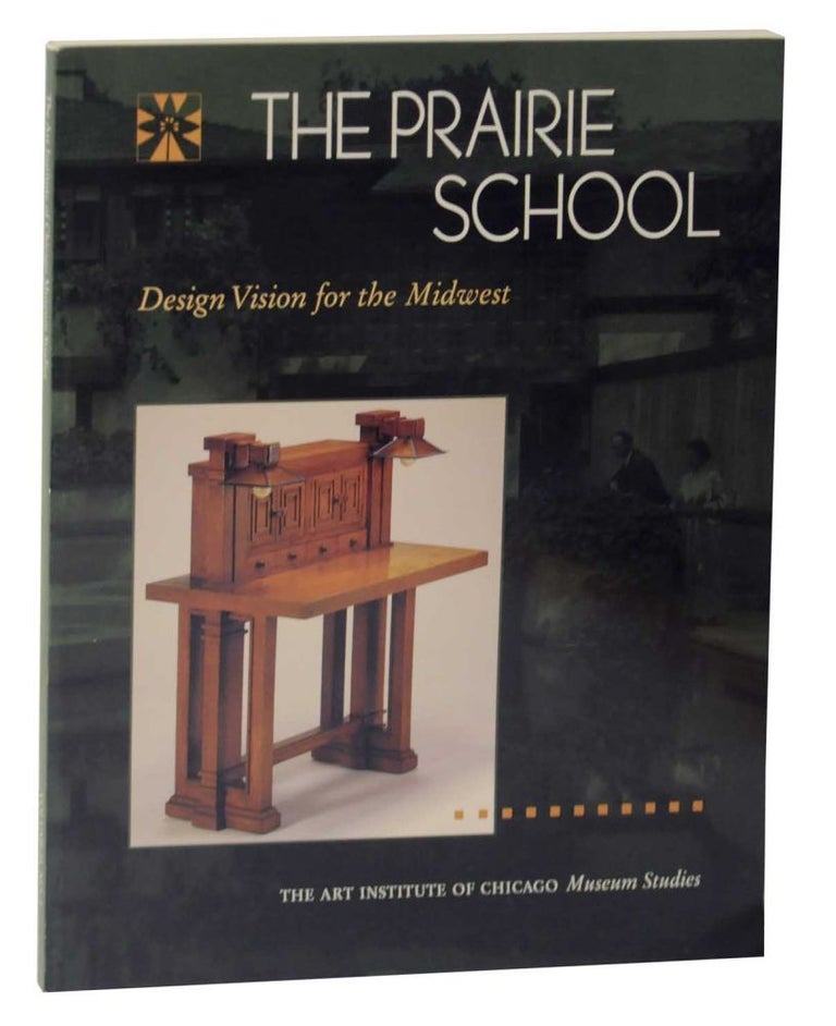 Item #129160 The Prairie School: Design Vision for the Midwest - Museum Studies Volume 21, No. 2. Michael SITTENFELD.