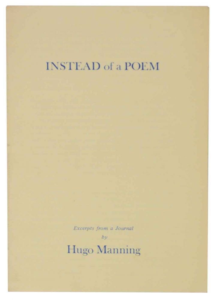 Item #129284 Instead of a Poem: Excerpts from a Journal (Signed Limited Edition). Hugo MANNING.