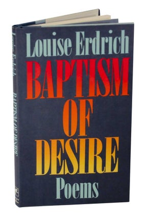 Item #129391 Baptism of Desire. Louise ERDRICH