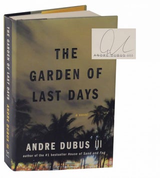 Item #129705 The Garden of Last Days (Signed First Edition). Andre DUBUS III