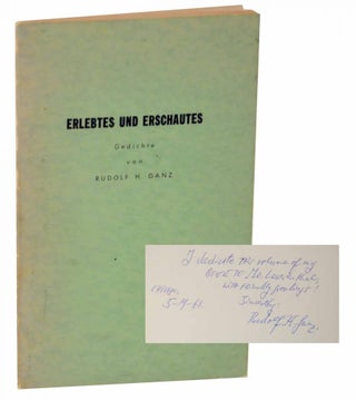 Item #129790 Erlebtes und Erschautes (Signed First Edition). Rudolf H. GANZ