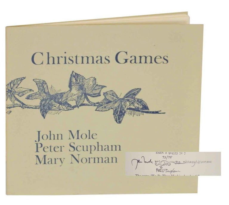 Item #129867 Christmas Games (Signed Limited Edition). John MOLE, Peter Scupham, Mary Norman.