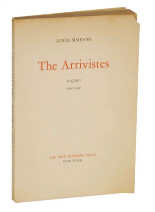 Item #130020 The Arrivistes: Poems 1940-1949. Louis SIMPSON