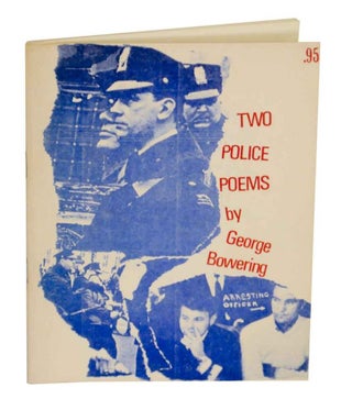 Item #130065 Two Police Poems. George BOWERING