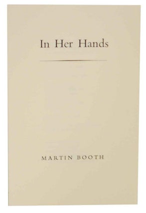 Item #130073 In Her Hands. Martin BOOTH