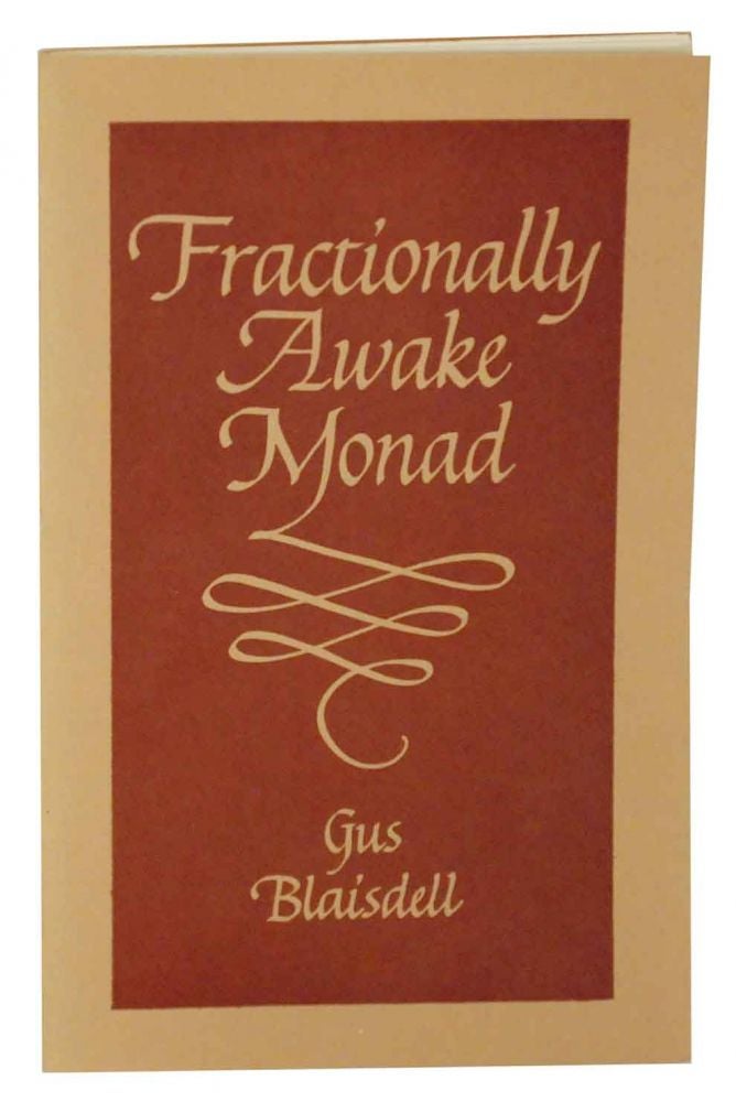 Item #130077 Fractionally Awake Monad. Gus BLAISDELL.