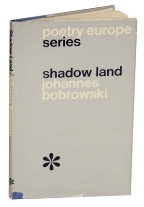 Item #130120 Shadow Land. Johannes BOBROWSKI