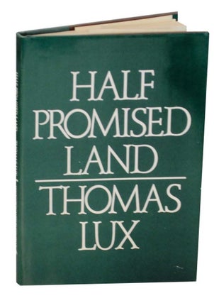 Item #130172 Half Promised Land. Thomas LUX
