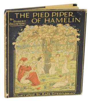 Item #130309 The Pied Piper of Hamelin. Robert BROWNING, Kate Greenaway