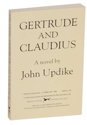 Item #130340 Gertrude and Claudius (Uncorrected Proof). John UPDIKE