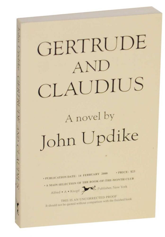 Item #130340 Gertrude and Claudius (Uncorrected Proof). John UPDIKE.