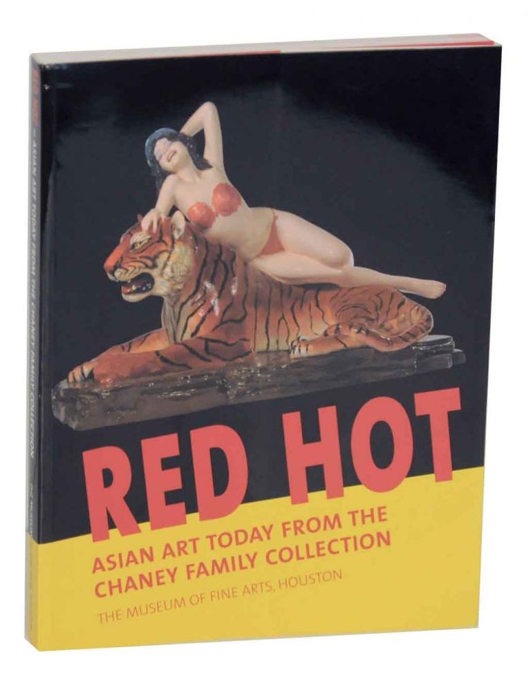 Item #130372 Red Hot: Asian Art Today from the Chaney Family Collection. Heather BRAND.