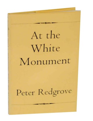 Item #130435 At the White Monument and Other Poems. Peter REDGROVE