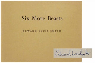 Item #130439 Six More Beasts (Signed First Edition). Edward LUCIE-SMITH