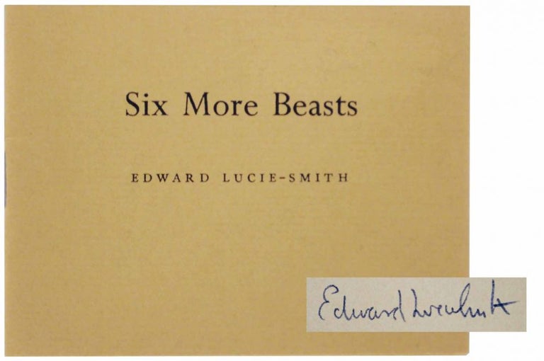 Item #130439 Six More Beasts (Signed First Edition). Edward LUCIE-SMITH.