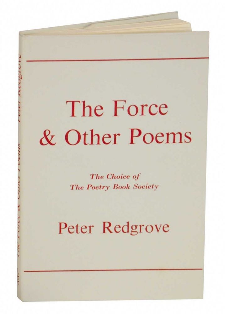 Item #130477 The Force & Other Poems. Peter REDGROVE.