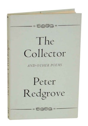 Item #130479 The Collector and Other Poems. Peter REDGROVE