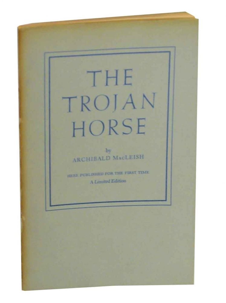 Item #130515 The Trojan Horse. Archibald MACLEISH.