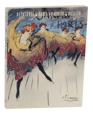Item #130627 Pleasures of Paris: Daumier to Picasso. Barbara Stern SHAPIRO, Anne E. Havinga