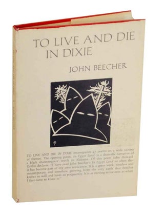 Item #130828 To Live and Die in Dixie & Other Poems. John BEECHER