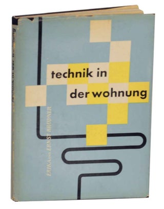 Item #130868 Technik in der Wohnung. Erika and Ernst BRODNER