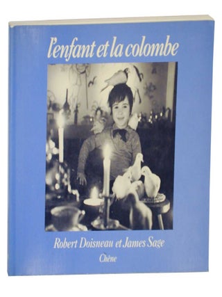 Item #130942 L'enfant et la colombe. Robert DOISNEAU, James Sage