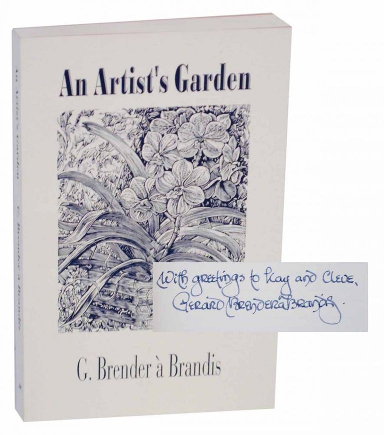 Item #131392 An Artist's Garden (Signed First Edition). G. Brender BRANDIS.