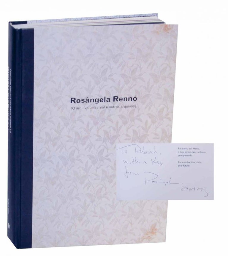 Item #131430 Rosangela Renno : o arquivo universal e outros arquivos (Signed First Edition). Rosangela RENNO.