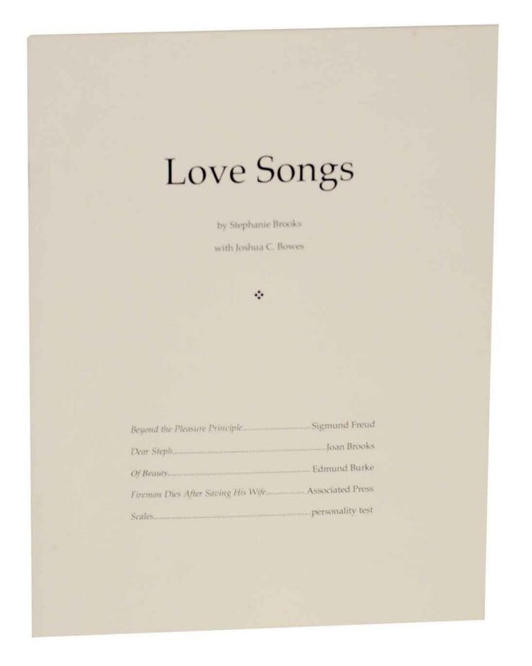 Item #131544 Love Songs (Signed First Edition). Stephanie BROOKS, Joshua C. Bowes.