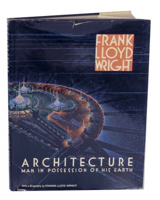 Item #131683 Frank Lloyd Wright Architecture Man in Possession of His Earth. Frank Lloyd...