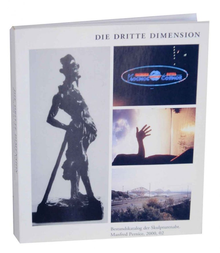 Item #131706 Die Dritte Dimension: Plastiken Konstruktionen Objekte. Harald FRICKE, Angelika Nollert, Peter Herbstreuth, Isabel Podeschwa.