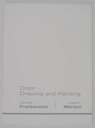 Item #131840 Color - Drawing and Painting - Danielle Frankenthal / Joseph Marioni. Catherine...