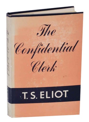 Item #131937 The Confidential Clerk. T. S. ELIOT