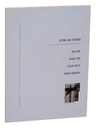 Item #132667 Fictions and Histories. Ivan KLIMA, Czeslaw Milosz, Michael Heim, Martina...