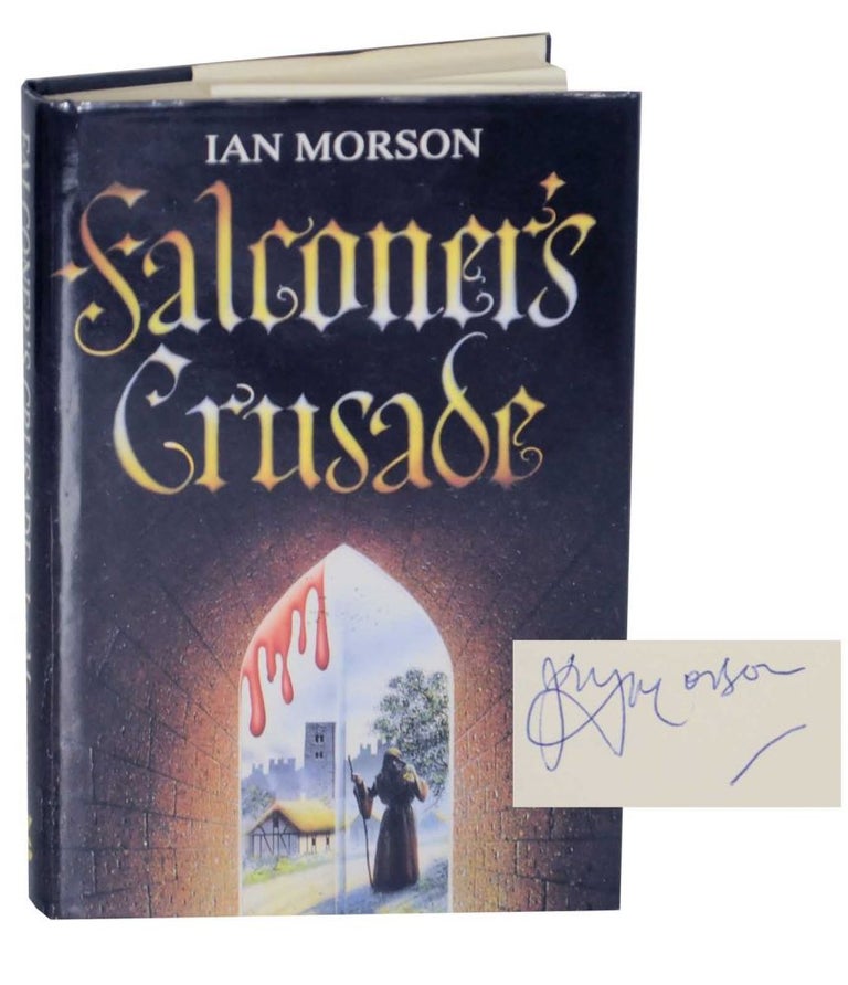Item #132695 Falconer's Crusade (Signed First Edition). Ian MORSON.