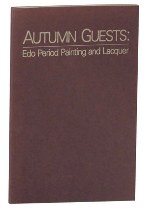 Item #132811 Autumn Guests: Edo Period Painting and Lacquer