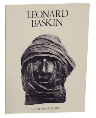 Item #133180 Leonard Baskin: An Exhibition of Recent Work. Leonard BASKIN
