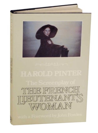 Item #133193 The French Lieutenant's Woman: A Screenplay. Harold PINTER