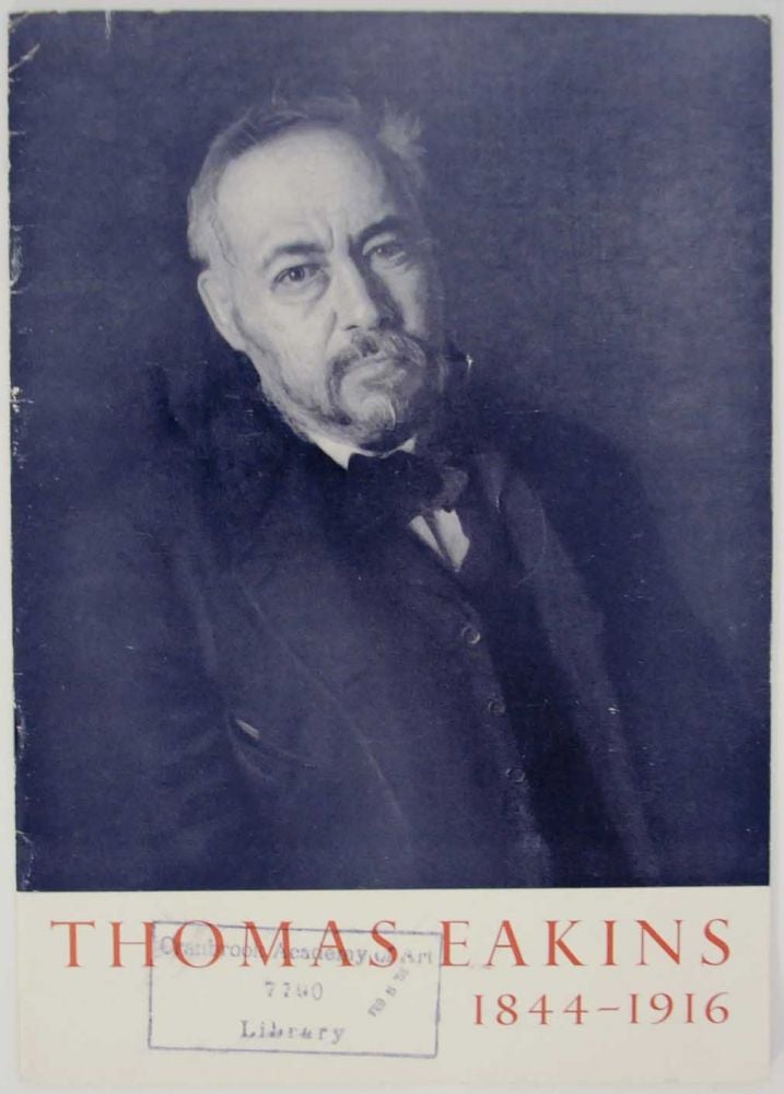 Item #133504 Thomas Eakins 1844-1916 - Exhibition of Paintings and Sculpture. Thomas EAKINS.
