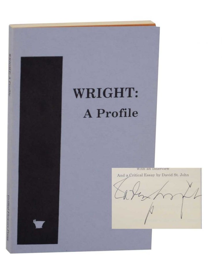 Item #133777 Wright: A Profile (Signed First Edition). Charles WRIGHT.
