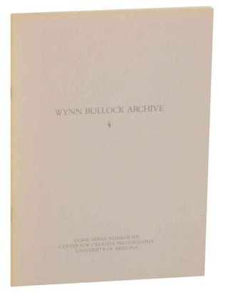 Item #133826 Wynn Bullock Archive. Charles LAMB, Cynthia Ludlow Wynn Bullock, compilers