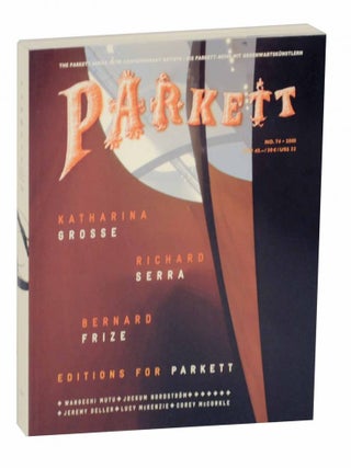 Item #133986 Parkett 74 Katharina Grosse, Richard Serra, Bernard Frize. Bice CURIGER