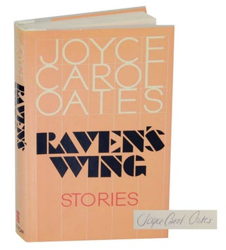 Item #134013 Raven's Wing: Stories (Signed First Edition). Joyce Carol OATES