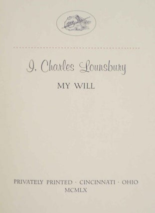 I, Charles Lounsbury - My Will