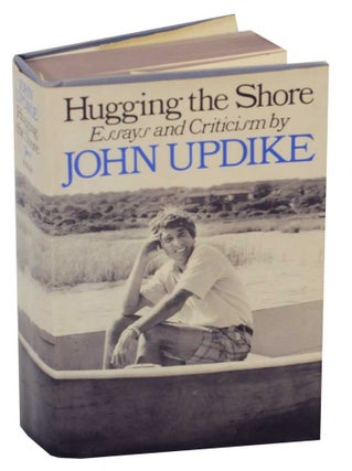 Item #134145 Hugging the Shore. John UPDIKE